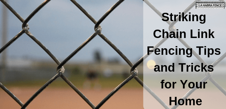 Striking Chain Link Fencing Tricks for Your Home