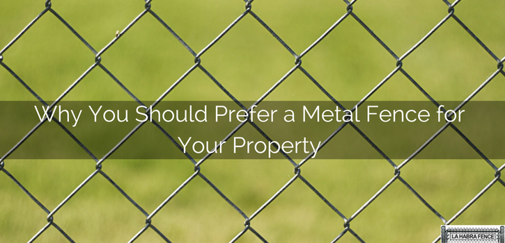 Why You Should Prefer a Metal Fence for Your Property